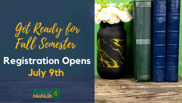 Fall 2022 Registration Opens July 9 Mishkah University
